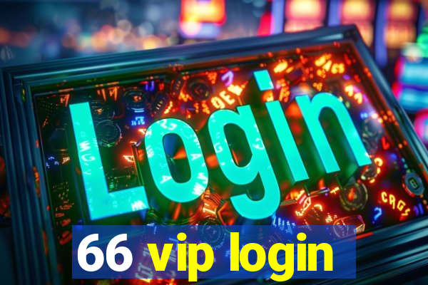 66 vip login